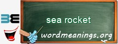 WordMeaning blackboard for sea rocket